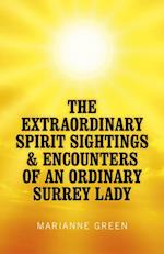 Extraordinary Spirit Sightings & Encounters of an Ordinary Surrey Lady