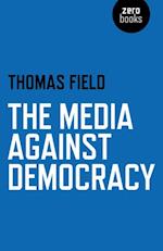 Media Against Democracy