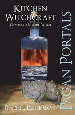 Pagan Portals – Kitchen Witchcraft – Crafts of a Kitchen Witch