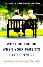 What Do You Do When Your Parents Live Forever?