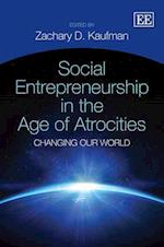 Social Entrepreneurship in the Age of Atrocities