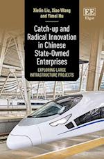 Catch-up and Radical Innovation in Chinese State-Owned Enterprises