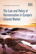 The Law and Policy of Harmonisation in Europe’s Internal Market