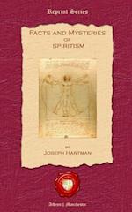 Facts and Mysteries of Spiritism