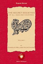 The Secret Societies of All Ages and Countries. Volume I