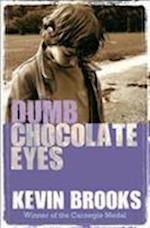 Dumb Chocolate Eyes