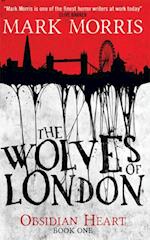 Wolves of London (Obsidian Heart book 1)