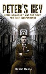 Peter's Key: Peter DeLoughry and the Fight for Irish Independence