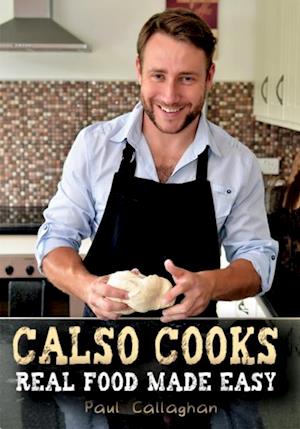 Calso Cooks: Real Food Made Easy