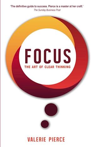 Focus: The Art of Clear Thinking