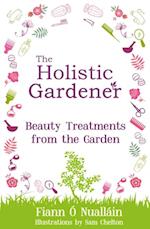 Holistic Gardener: Beauty Treatments from the Garden