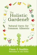 Holistic Gardener: Natural Cures for Common Ailments