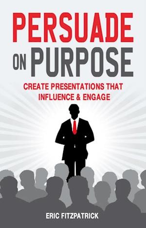 Persuade on Purpose: