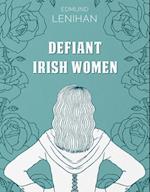 Defiant Irish Women