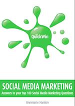 Quick Win Social Media Marketing: Answers to your top 100 Social Media Marketing questions