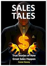 Sales Tales: True Stories of How Great Sales Happen