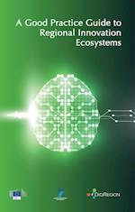 Good Practice Guide to Regional Innovation Ecosystems: eDIGIREGION 1