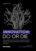 Innovation: Do or Die