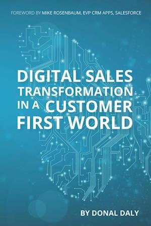 Digital Sales Transformation in a Customer First World