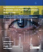 Designing Classroom, Digital, Blended and Flipped Learning Solutions