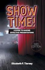 Show Time! A Guide to Making Effective Presentations 3e 