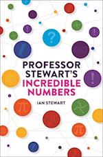 Professor Stewart's Incredible Numbers
