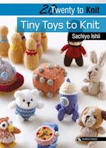 Twenty to Knit: Tiny Toys to Knit