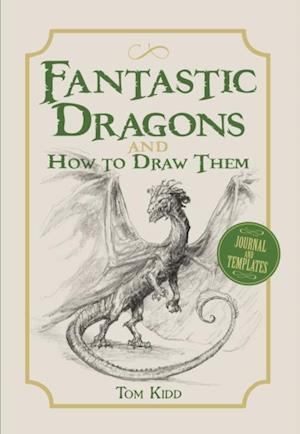 Fantastic Dragons and How to Draw Them