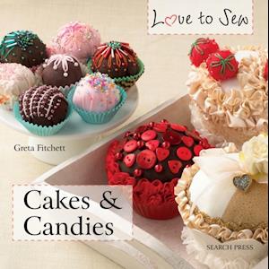 Love to Sew: Cakes & Candies