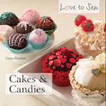 Love to Sew: Cakes & Candies