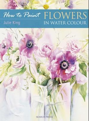 How to Paint: Flowers in Water Colour