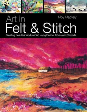 Art in Felt & Stitch