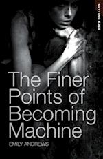 Finer Points of Becoming Machine