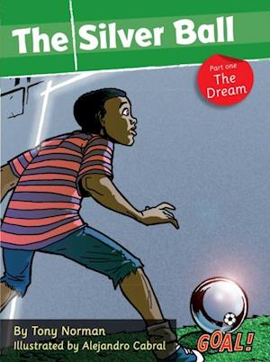 Silver Ball: Part 1 The Dream (ebook)