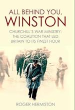 All Behind You, Winston : Churchill's Great Coalition 1940-45