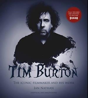 Tim Burton (updated edition) af Ian Nathan som Hardback bog på engelsk - 9781781319185