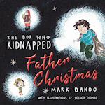 The Boy Who Kidnapped Father Christmas