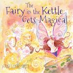 The Fairy in the Kettle Gets Magical