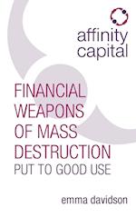 Affinity Capital - Financial Weapons of Mass Destruction Put To Good Use