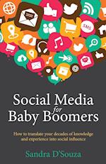 Social Media for Baby Boomers - How to translate your decades of knowledge and experience into social influence
