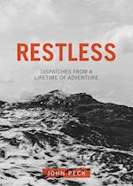 Restless: Dispatches from a Lifetime of Adventure