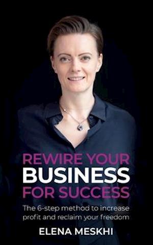 Rewire Your Business for Success