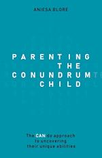 Parenting the Conundrum Child