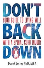 Don't Back Down: Your guide to living well with a spinal cord injury 