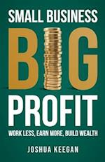 Small Business, Big Profit Profit