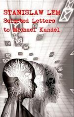 Stanislaw Lem: Selected Letters to Michael Kandel