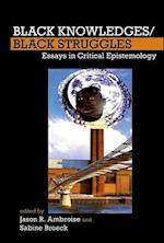 Black Knowledges/Black Struggles