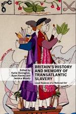 Britain’s History and Memory of Transatlantic Slavery