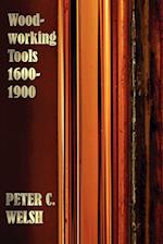 Woodworking Tools 1600-1900 - Fully Illustrated