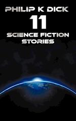 Philip K Dick - Eleven Science Fiction Stories